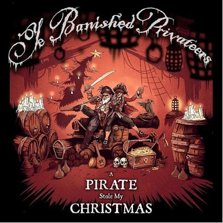 YE BANISHED PRIVATEERS A Pirate Stole My Christmas CD DIGIPAK