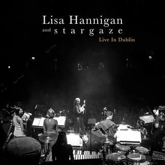 LISA HANNIGAN & STARGAZE Live In Dublin CD DIGIPAK