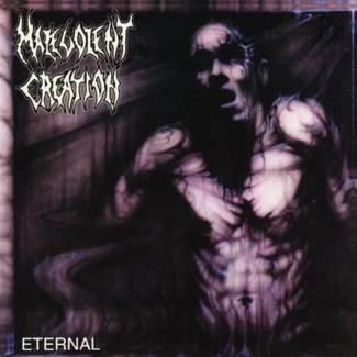 MALEVOLENT CREATION Eternal CD