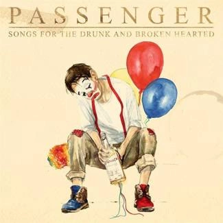 PASSENGER Songs For The Drunk And Broken Hearted CD