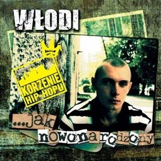 WLODI Korzenie Hip-hopu: ...jak Nowo Narodzony CD