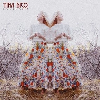 TINA DICO Fastland LP
