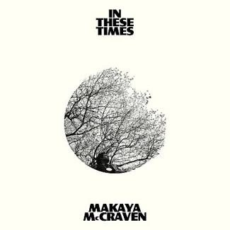 MCCRAVEN, MAKAYA In These Times CD