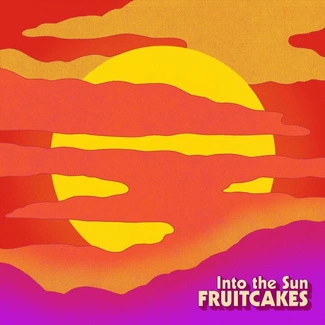 FRUITCAKES, THE Into The Sun CD DIGIPAK