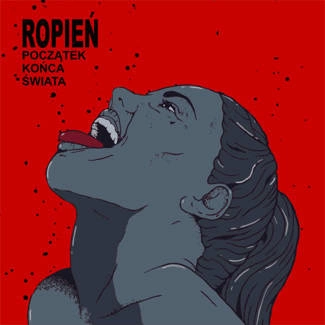 ROPIEŃ PoczĄtek KoŃca Świata CD