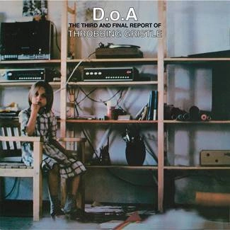 THROBBING GRISTLE D.O.A. The Third And Final Report Of Throbbing Gristle CD