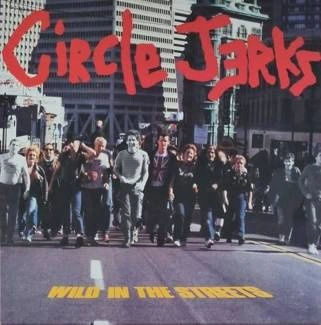 CIRCLE JERKS Wild In The Streets 40th Anniversary Edition LP