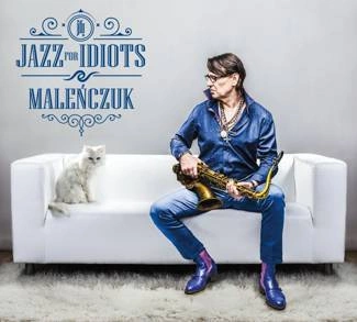 MALENCZUK, MACIEJ Jazz For Idiots CD