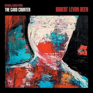 ROBERT LEVON BEEN Original Songs From The Card Counter CD