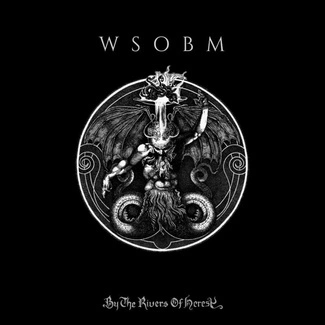 WSOBM By The Rivers Of Heresy CD DIGIPAK