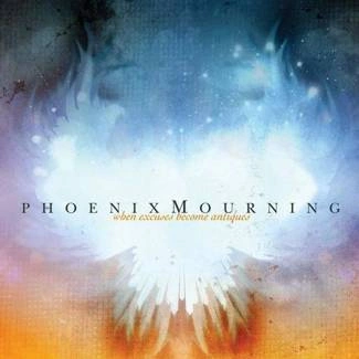 PHOENIX MOURNING When Excuses Become CD