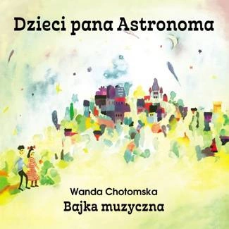 ROZNI WYKONAWCY Dzieci Pana Astronoma - Bajka Muzyczna CD