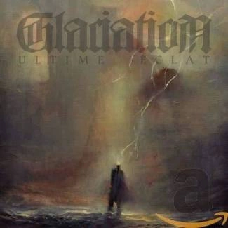 GLACIATION Ultime Eclat CD