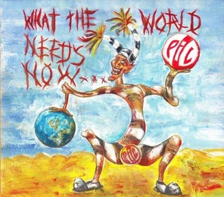 PUBLIC IMAGE LIMITED What The World Needs Now CD