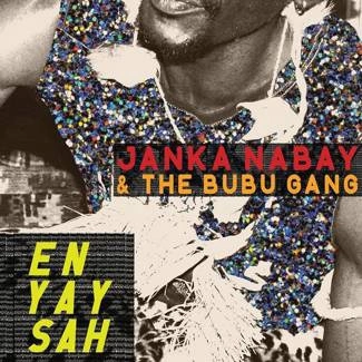 JANKA NABAY & THE BUBU GANG En Yay Sah' CD