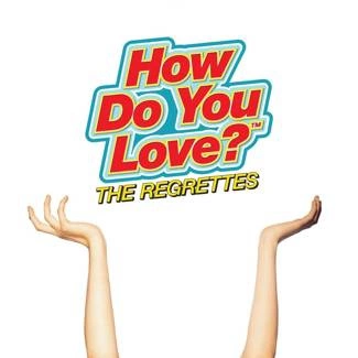 REGRETTES, THE How Do You Love? CD