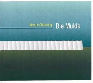 MANUEL GÖTTSCHING Die Mulde CD