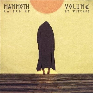 MAMMOTH VOLUME Raised Up By Witches CD