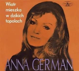 GERMAN, ANNA Wiatr Mieszka W Dzikich Topolach CD