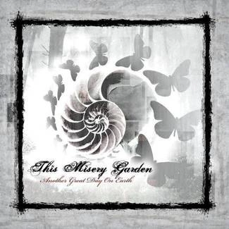 THIS MISERY GARDEN Another Great Day On Earth CD