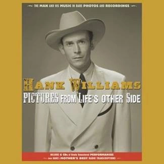 WILLIAMS, HANK Pictures From Life's Other Side: The Man And His Music In Rare Recordings And Photos 6CD