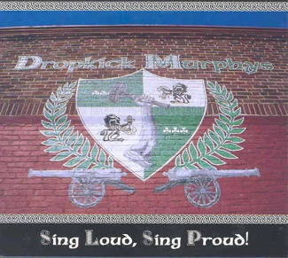 DROPKICK MURPHYS Sing Loud, Sing Proud! CD