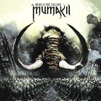 MUMAKIL Behold The Failure CD