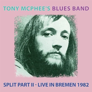 TONY MCPHEE’S BLUES BAND Split Part II - Live At Bremen 1982 CD DIGIPAK