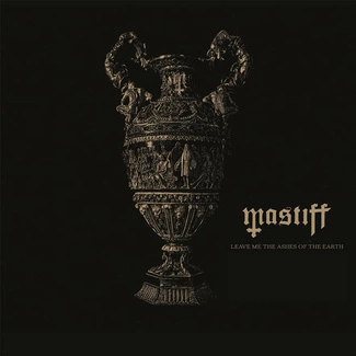 MASTIFF Leave Me The Ashes Of The Earth CD