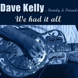 KELLY, DAVE Family & Friends CD
