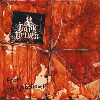 DARK DRIVEN From The Unbeliever CD