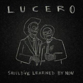 LUCERO Should ve Learned By Now CD DIGIPAK