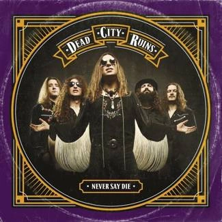 DEAD CITY RUINS Never Say Die CD