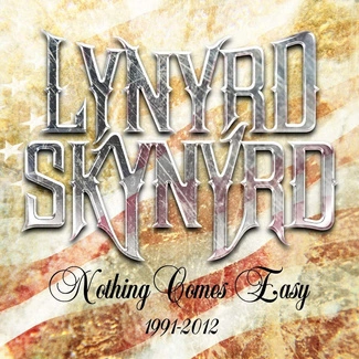 LYNYRD SKYNYRD Nothing Comes Easy 1991-2012 CD