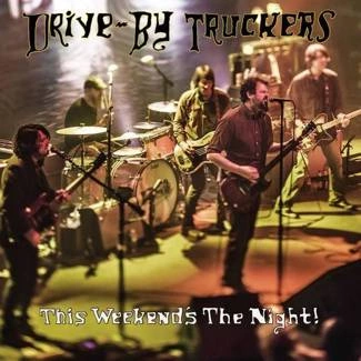 DRIVE-BY TRUCKERS This Weekend's The Night Lp 2LP