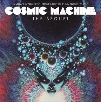 V/A Cosmic Machine The Sequel -A Voyage Across French Cosmic & Electronic Avantgarde (70s-80s) CD