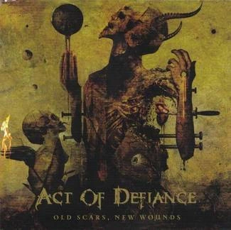 ACT OF DEFIANCE Old Scars New Wounds CD