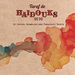 TARAF DE HAIDOUKS Of Lovers Gamblers And Parachute Skirts CD DIGIPAK