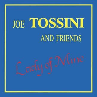 JOE TOSSINI AND FRIENDS Lady of Mine LP