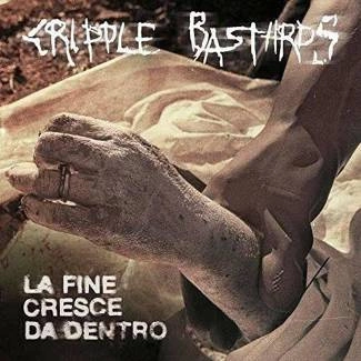 CRIPPLE BASTARDS La Fine Cresce Da Dentro CD
