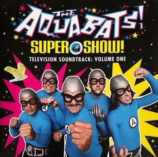 THE AQUABATS Super Show! Television Soundtrack: Volume One LP