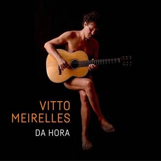 MEIRELLES, VITTO Da Hora CD