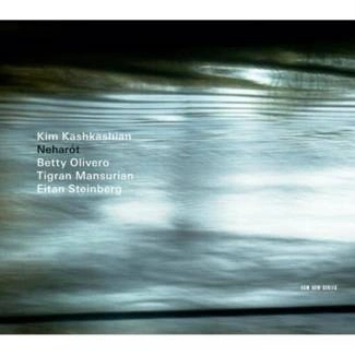 KASHKASHIAN, KIM Neharot CD