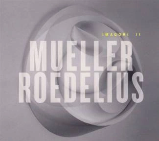 MUELLER ROEDELIUS Imagori II CD DIGIPAK