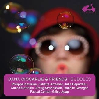 CIOCARLIE KATERINE ARMANET SIRANOSSIAN Bubbles Dana Ciocarlie & Friends CD DIGIPAK