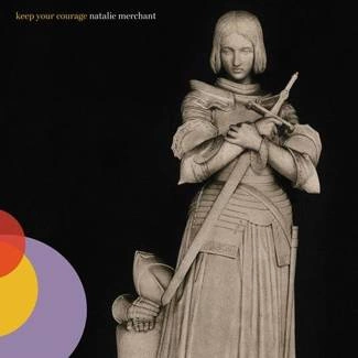 MERCHANT, NATALIE Keep Your Courage 2LP