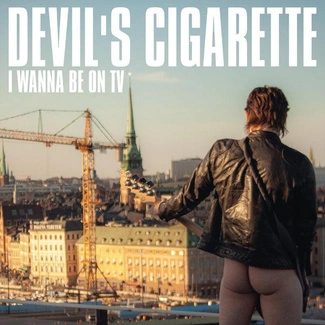 DEVIL'S CIGARETTE I Wanna Be On TV CD