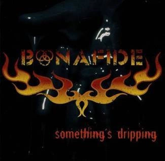 BONAFIDE Somethings Dripping CD