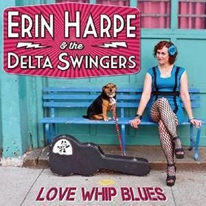 HARPE, ERIN & THE DELTA SWINGERS Love Whip Blues CD