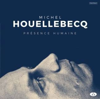 MICHEL HOUELLEBECQ Presence Humaine LP LIMITED EDITION